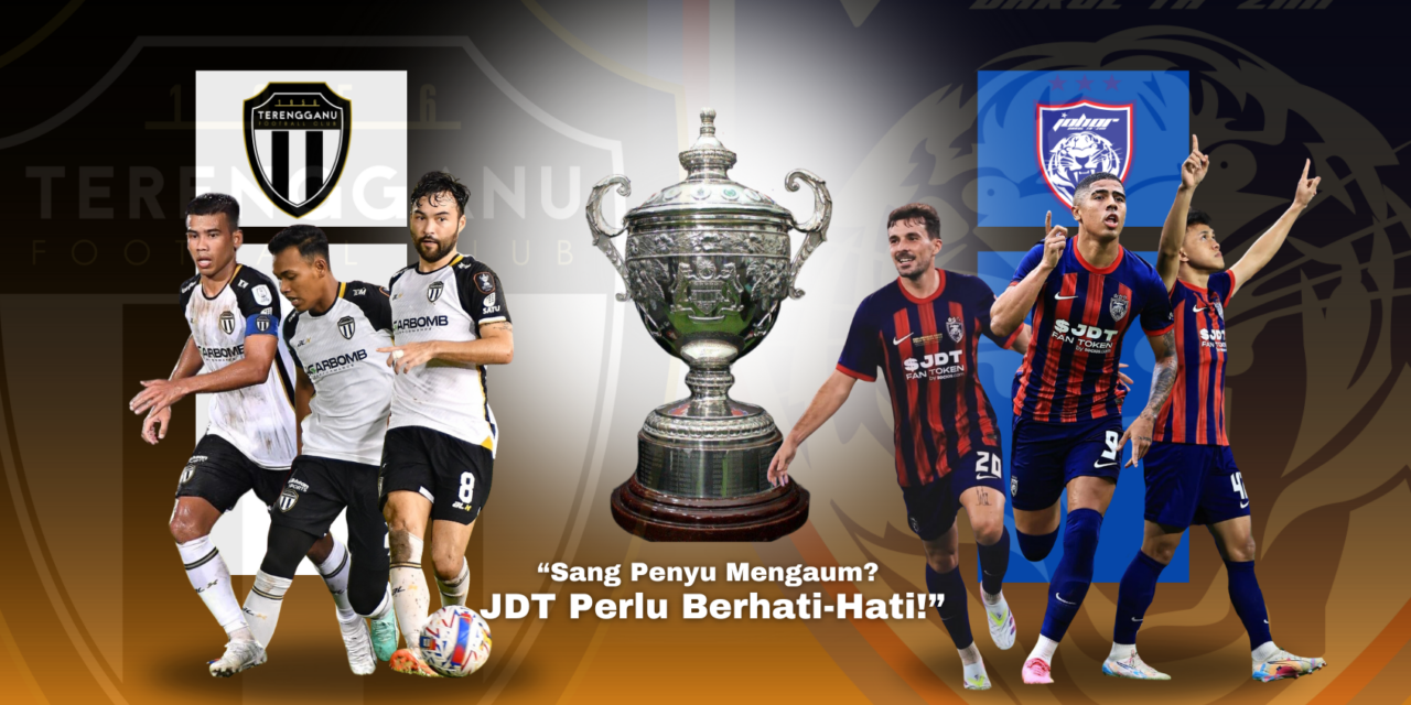 Piala Malaysia: Mampukah Terengganu sekat dominasi JDT?