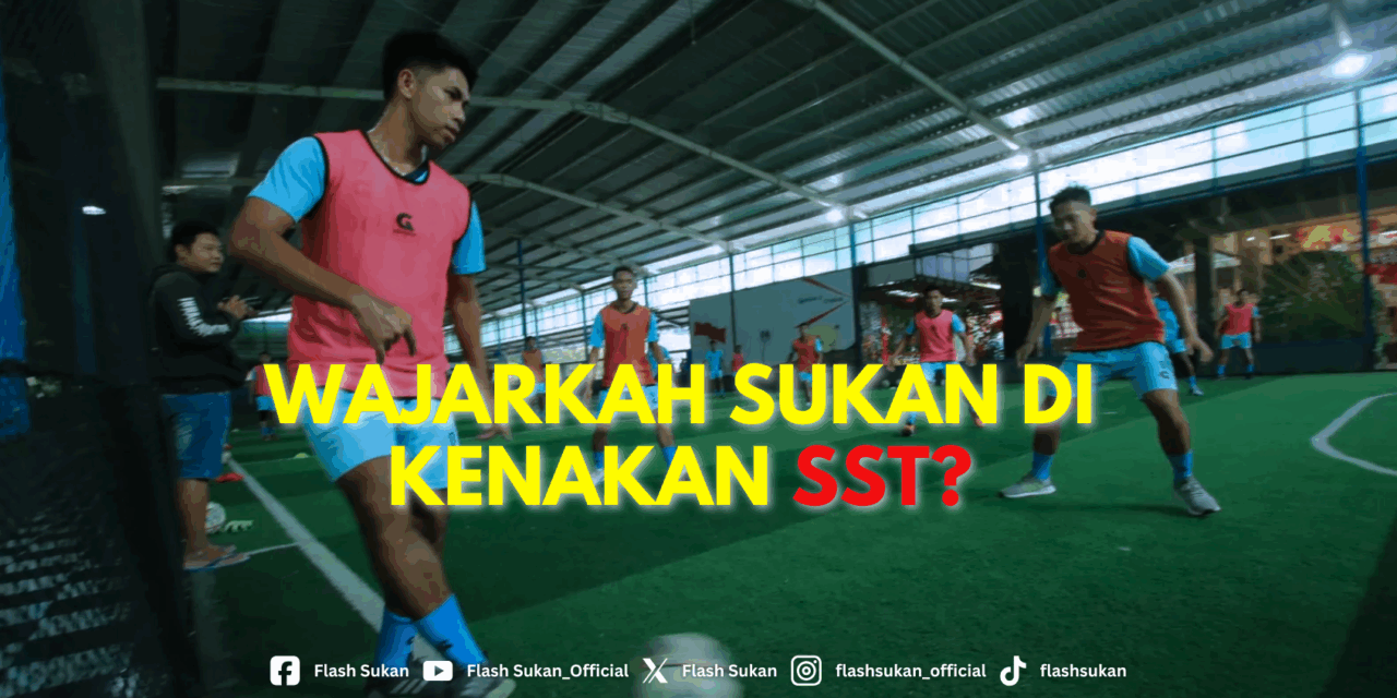 SST Jejas Industri Sukan, Pengecualian Diperlukan Demi Masa Depan